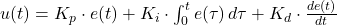  u(t) = K_p \cdot e(t) + K_i \cdot \int_0^t e(\tau) \, d\tau + K_d \cdot \frac{de(t)}{dt} 